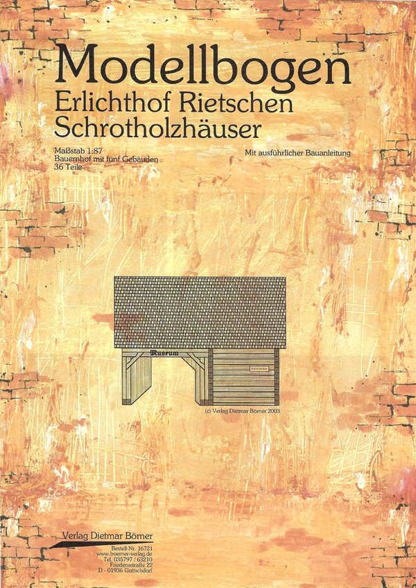 16721 Modellbogen Erlichthof Rietschen Schrotholzhäuser